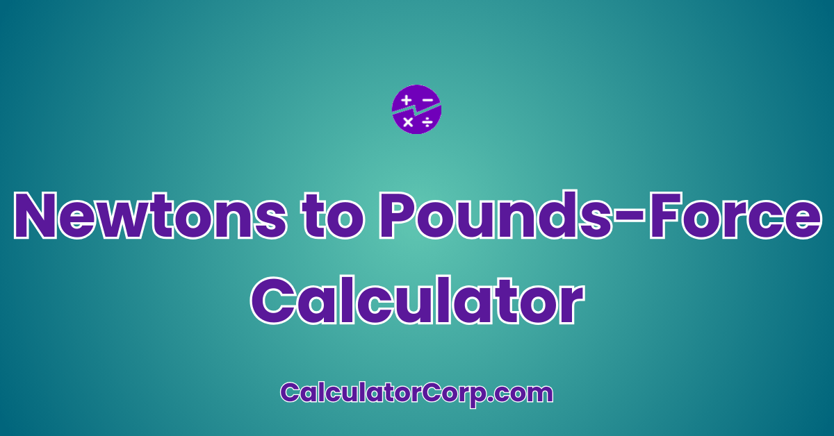 Newtons To PoundsForce Calculator