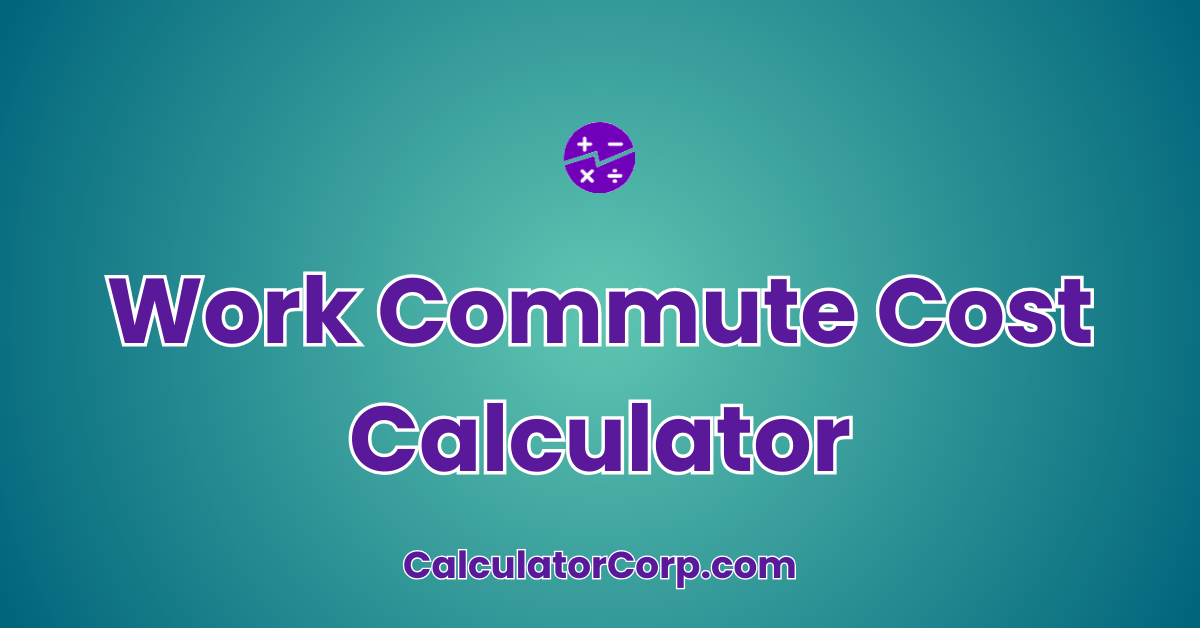 Work Commute Cost Calculator