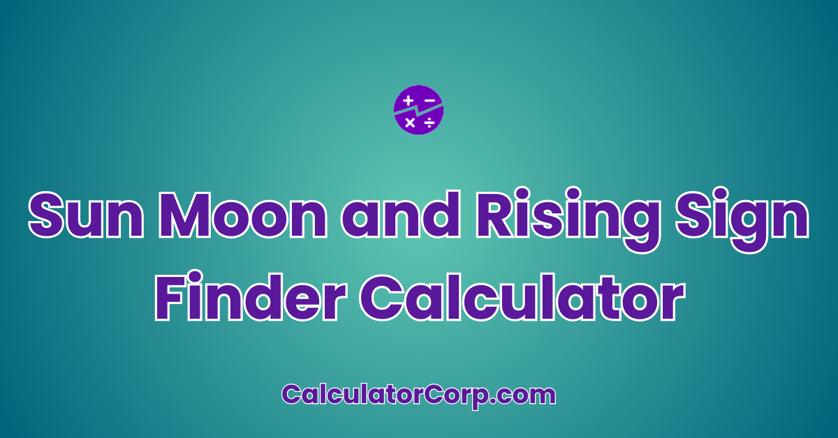 Sun Moon And Rising Sign Finder Calculator Bonus Content