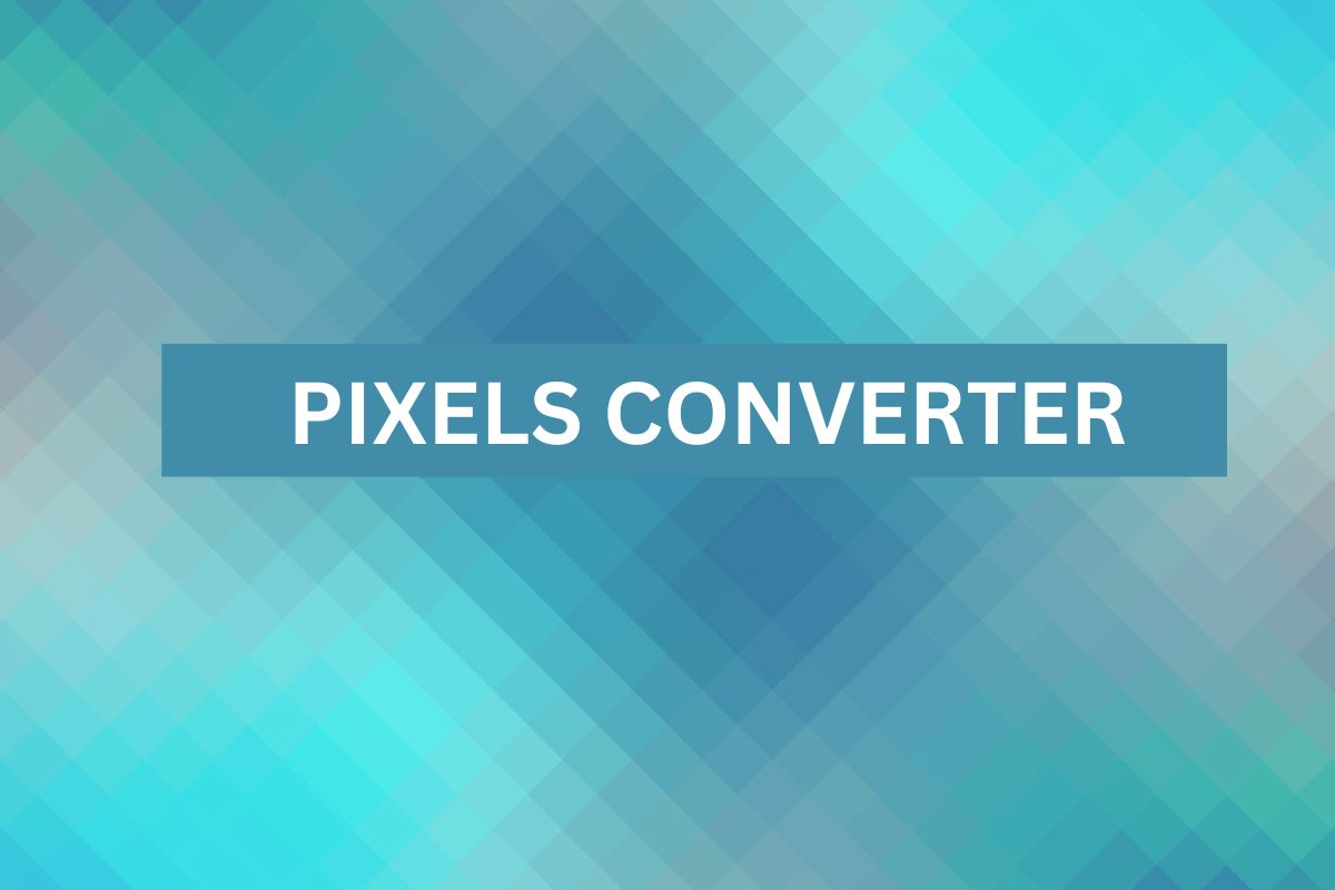 Understanding Pixels Converter Calculatorway