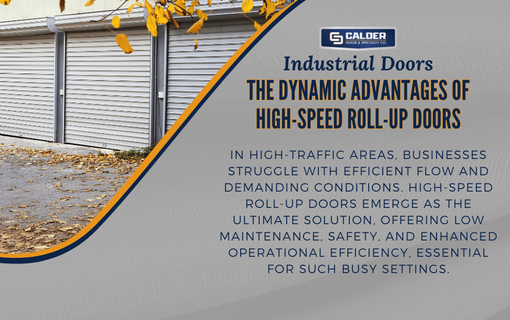 The Dynamic Advantages of HighSpeed RollUp Doors Calder Door
