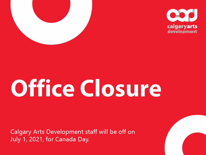 Office Closure Canada Day 2021 Calgary Arts Development