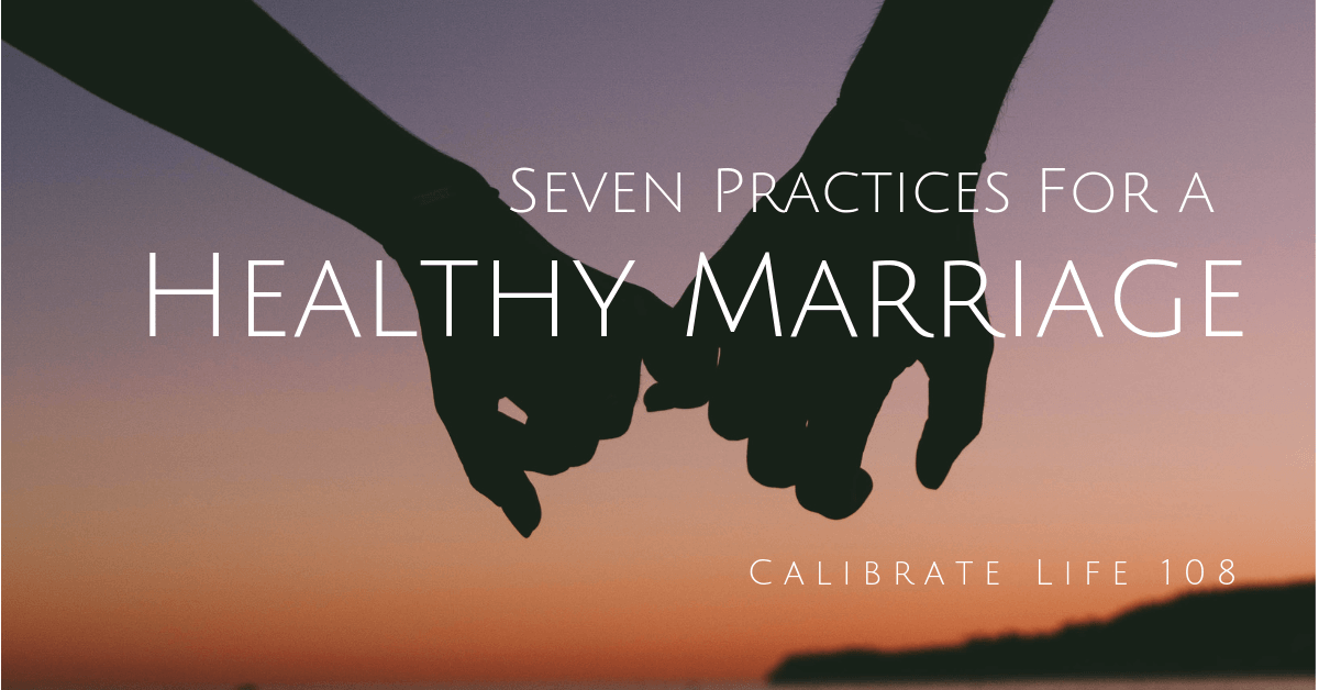 108 Seven Healthy Marriage Practices Calibrate360