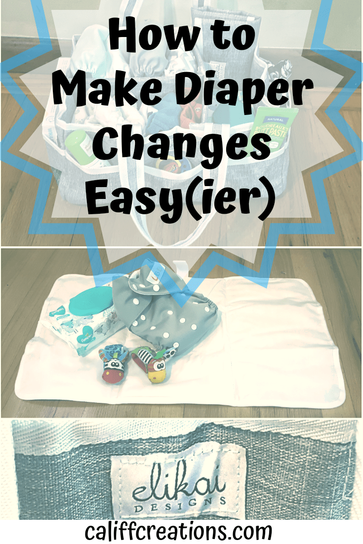 How to Make Diaper Changes Easy(ier) Califf Life Creations Califf