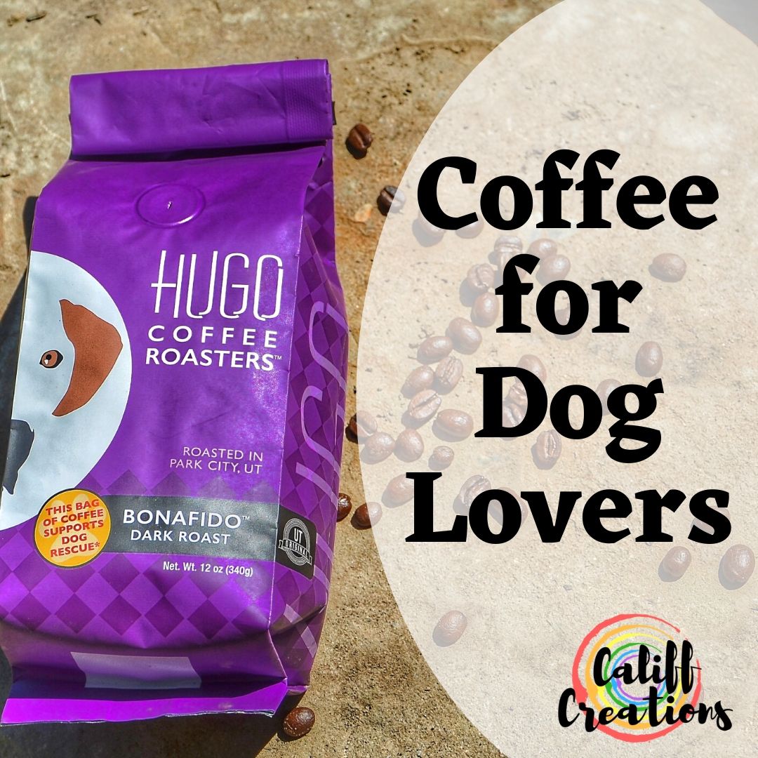Hugo Coffee A Coffee for Dog Lovers Califf Life Creations Califf