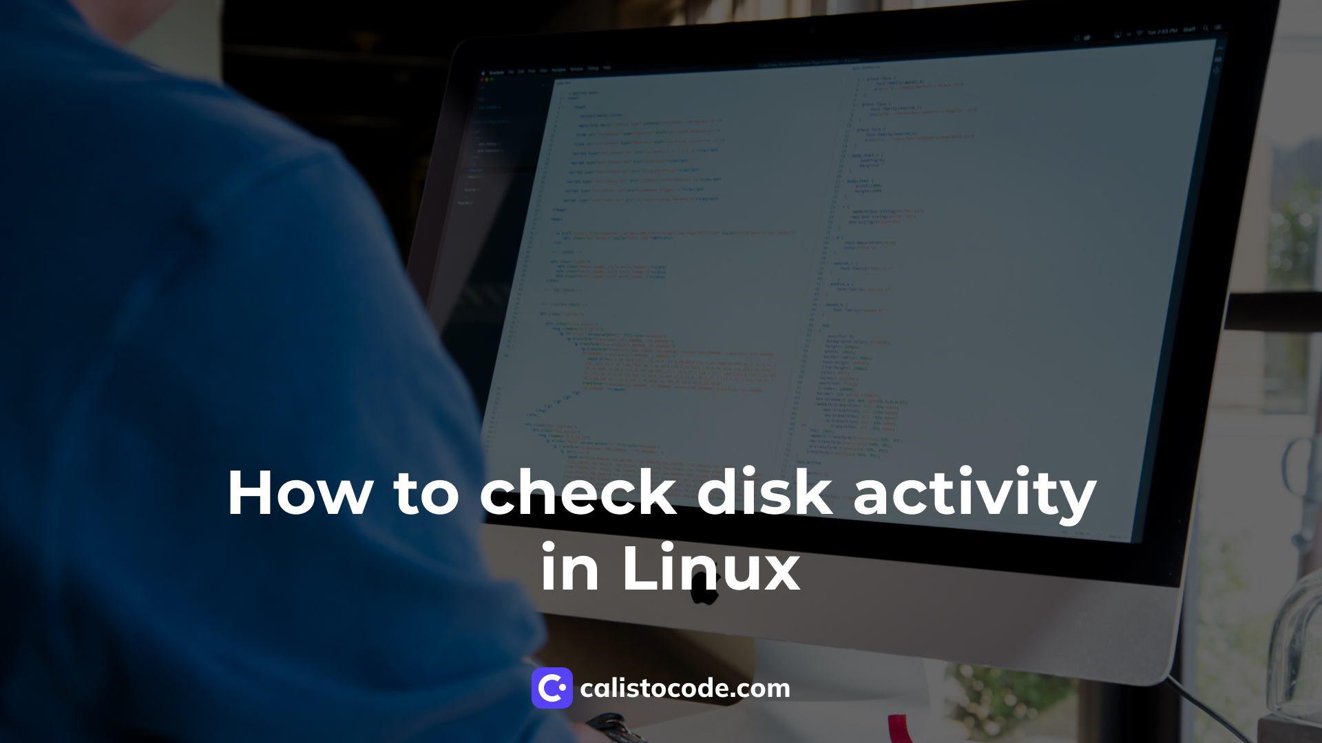 How to check disk activity in Linux Calisto Code