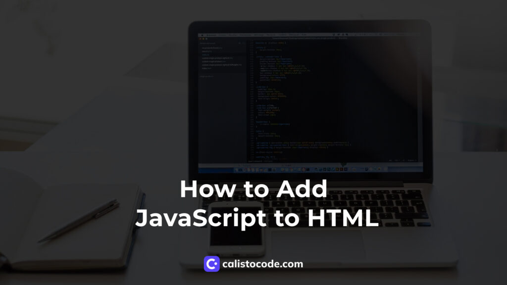 How to Add JavaScript to HTML A Comprehensive Guide Calisto Code