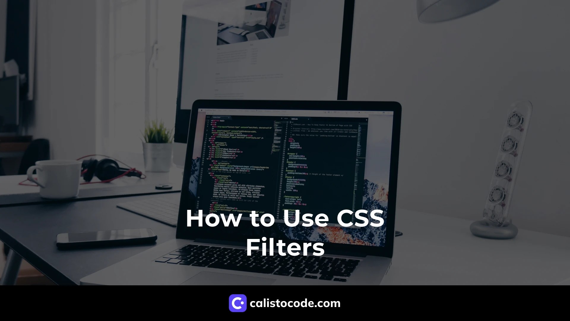 How to Use CSS Filters to Create Amazing Visual Effects on Your site Calisto Code