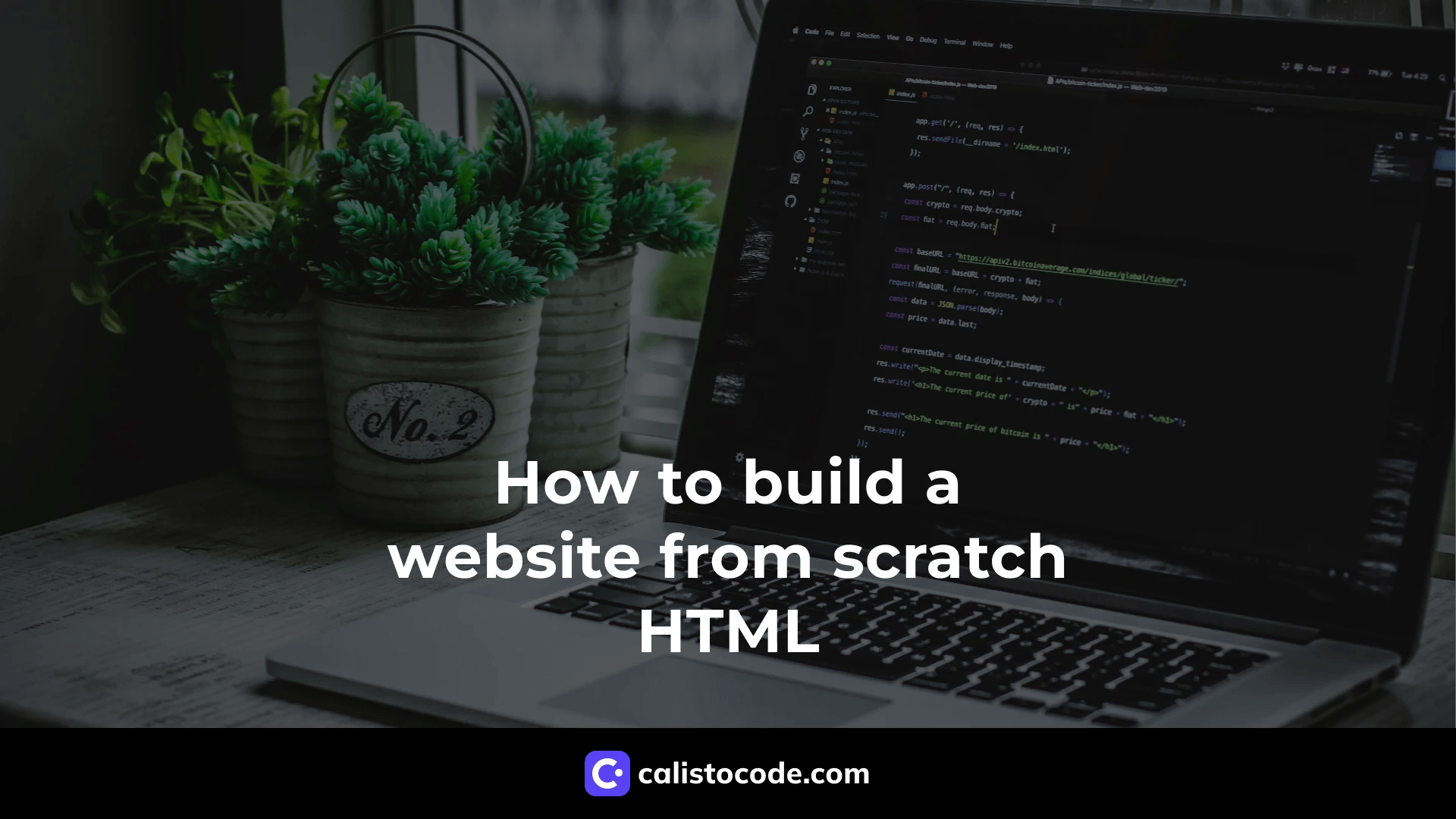 How to Build a site from Scratch HTML Calisto Code