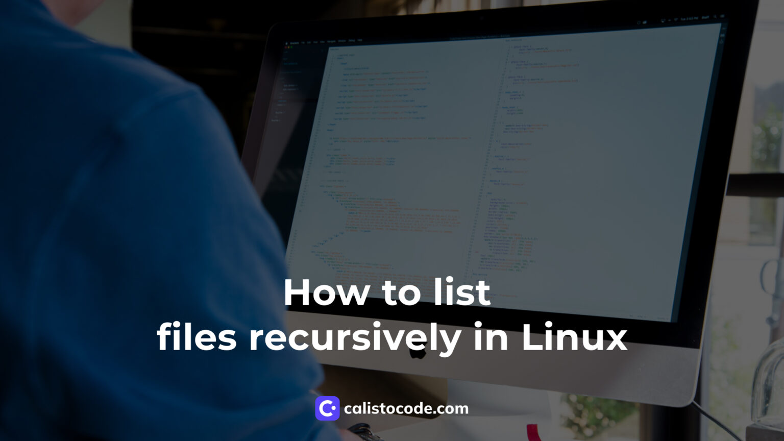How to list files recursively in Linux Calisto Code