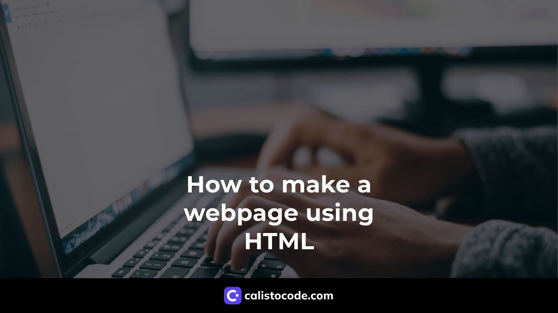 How to Make a page Using HTML [3 easy steps] Calisto Code