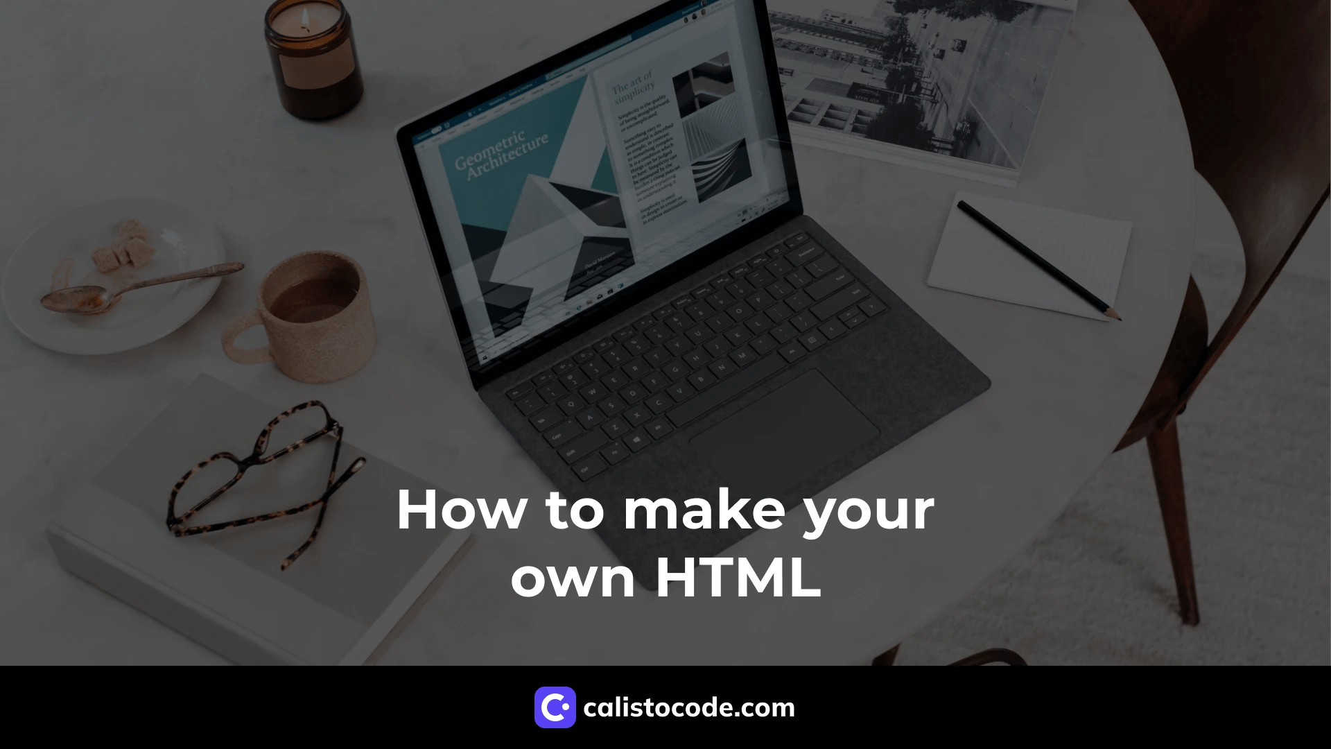 How to Make Your Own HTML A Comprehensive Guide Calisto Code