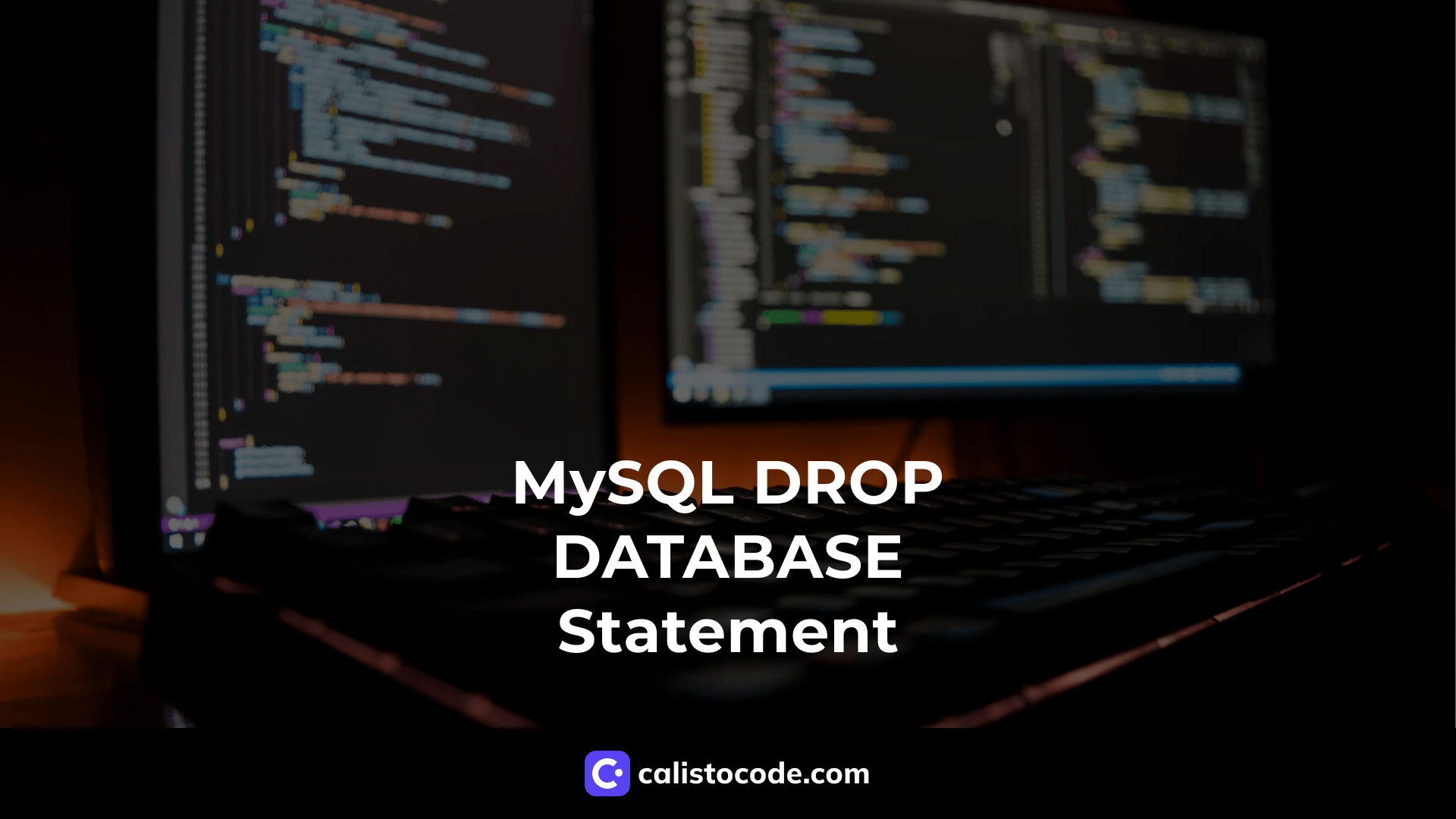 Understanding MySQL DROP DATABASE Statement Calisto Code
