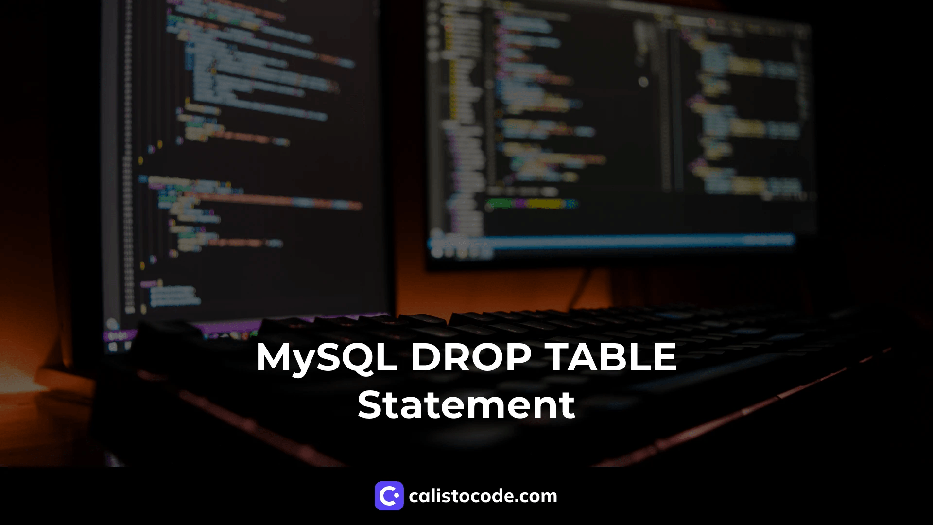 MySQL DROP TABLE Statement A Comprehensive Guide Calisto Code
