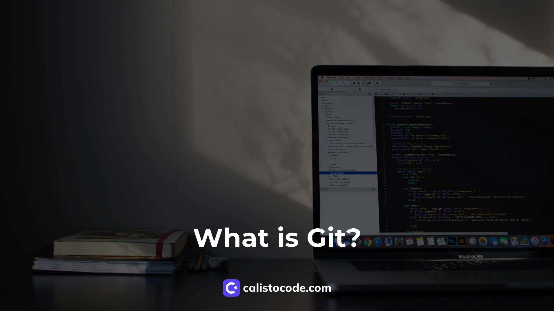 What is Git A Complete Guide to Version Control Systems Calisto Code