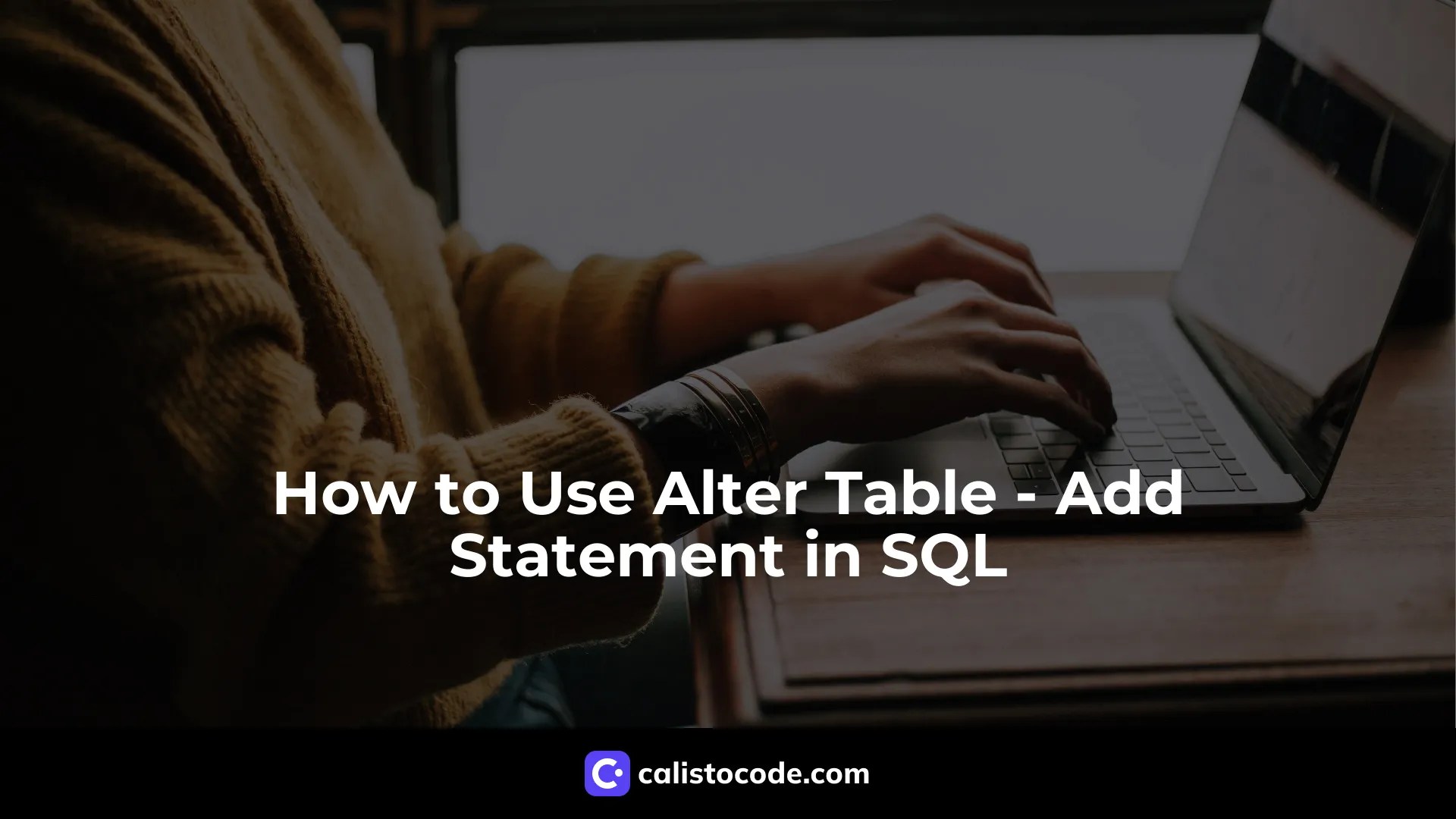 How to Use Alter Table Add Statement in SQL Calisto Code