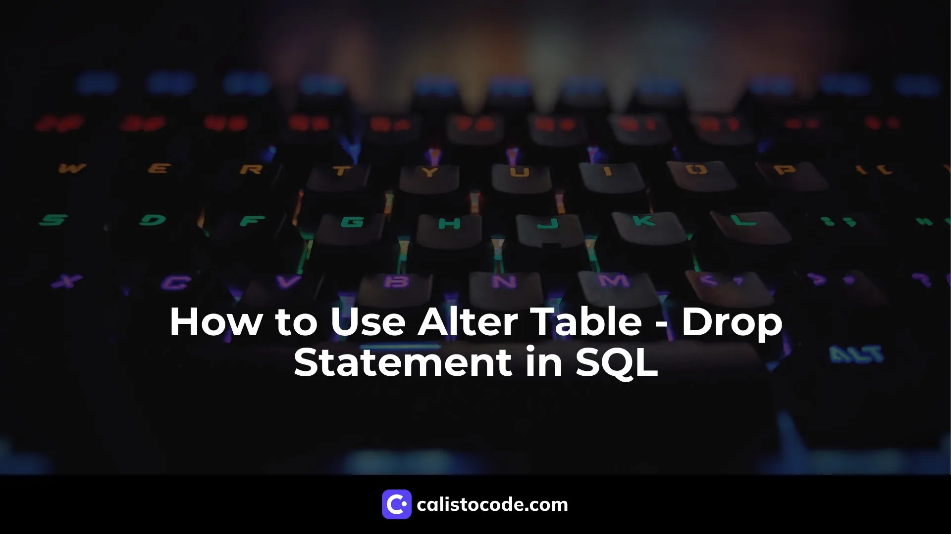 How to Use Alter Table Drop Statement in SQL Calisto Code