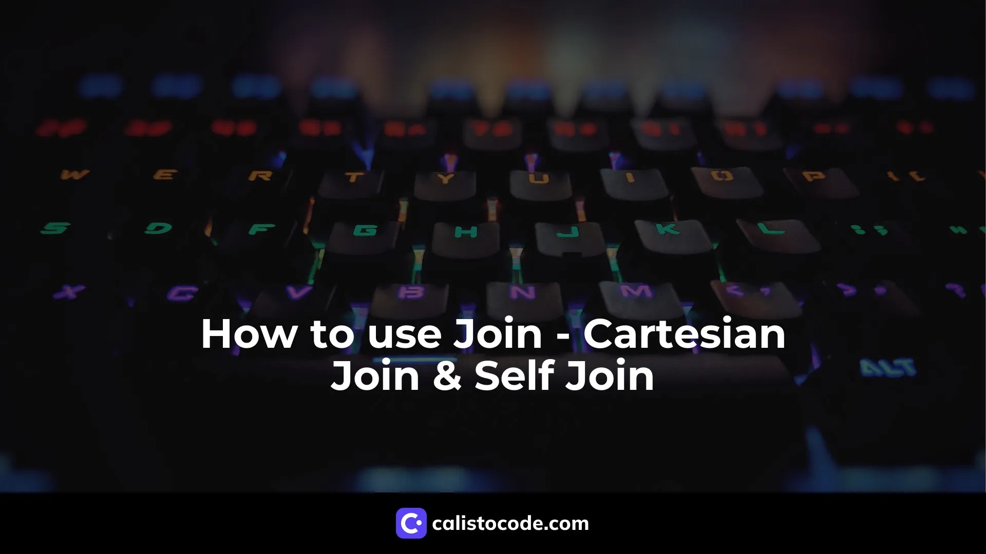 How to use Join Cartesian Join & Self Join Calisto Code