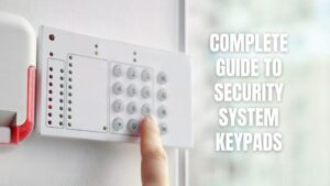 Complete Guide to Security System Keypad | Callaway Security