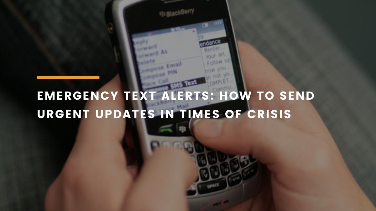 How You Can Send Emergency Text Alerts During a Crisis