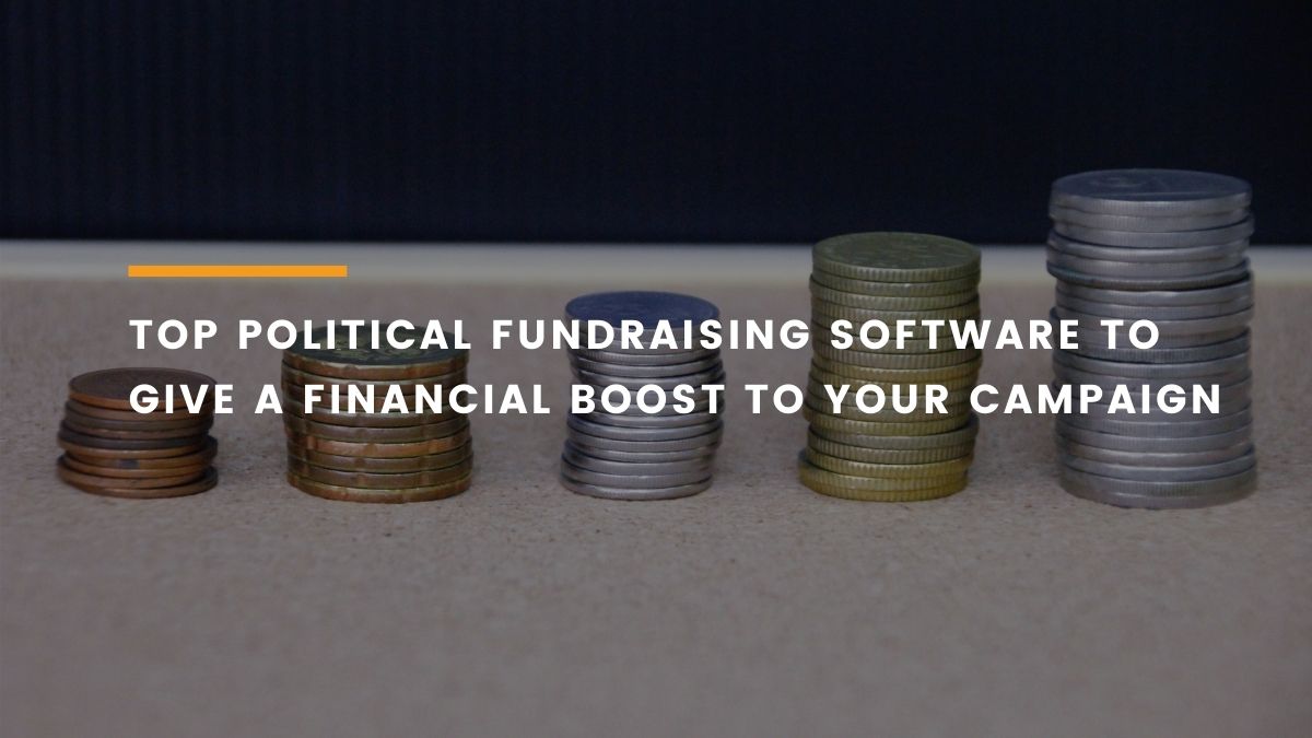 Top 9 Political Fundraising Software to Raise Dollars Effectively