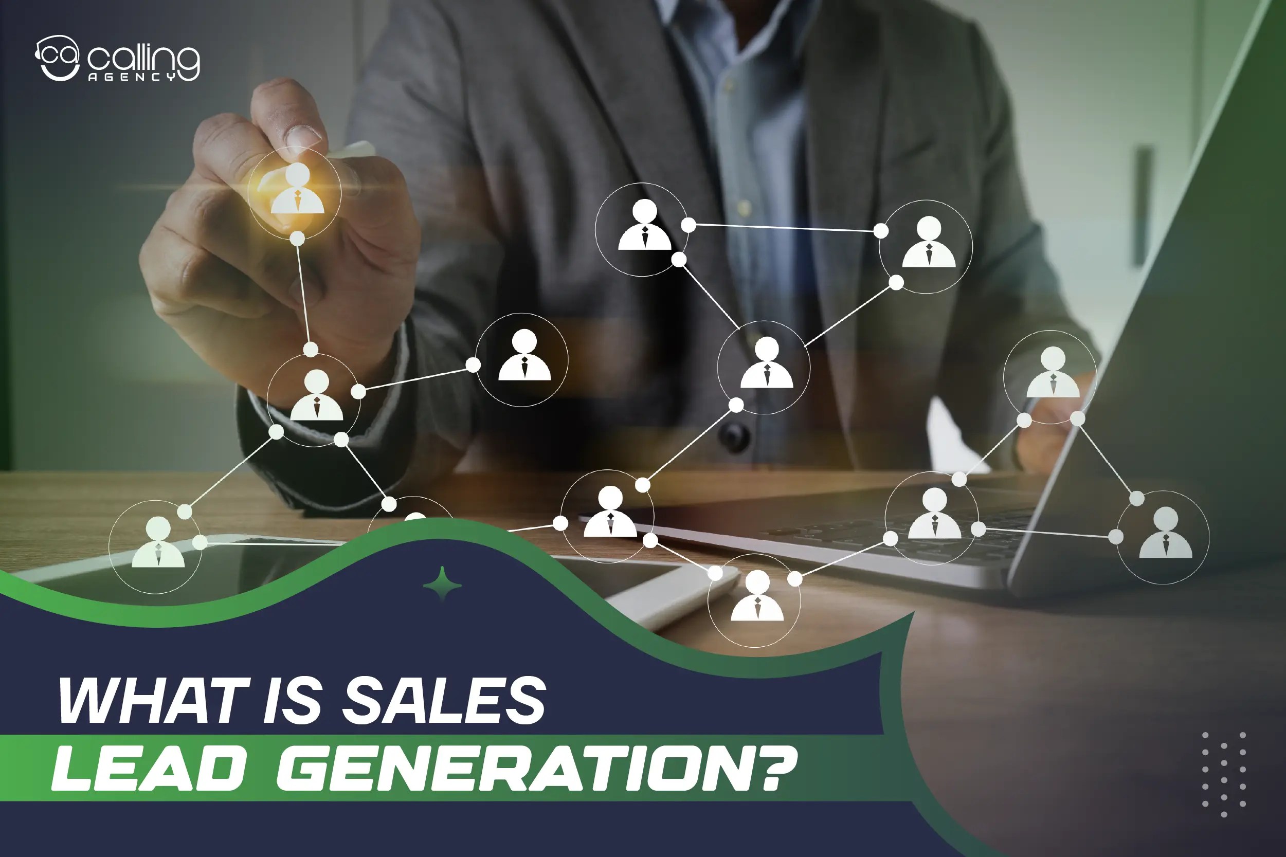 What Is Sales Lead Generation? Calling Agency