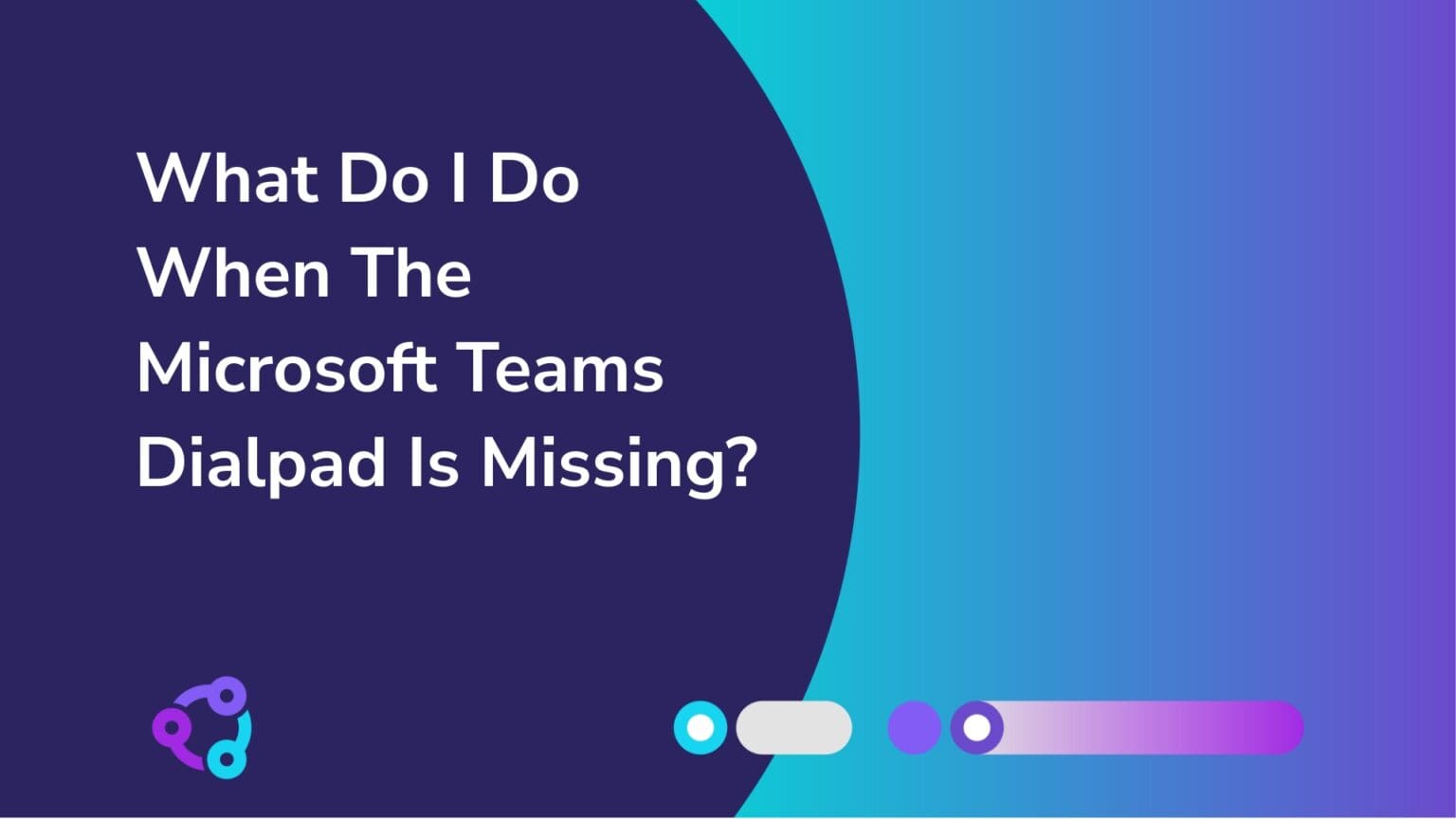 What Do I Do When The Microsoft Teams Dialpad Is Missing?