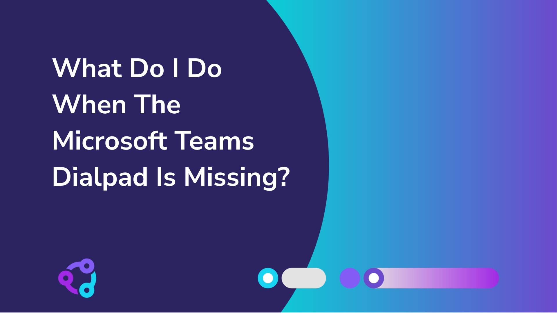 What Do I Do When The Microsoft Teams Dialpad Is Missing?