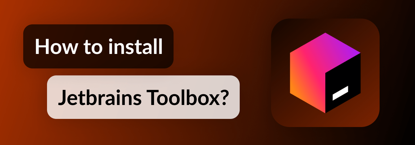 How to install Jetbrains Toolbox?