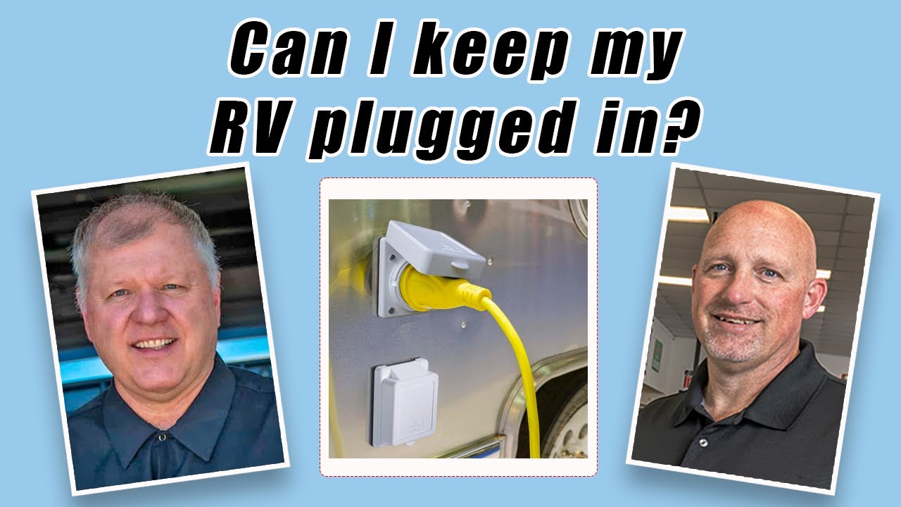 Can I keep my RV plugged in? California RV Specialists