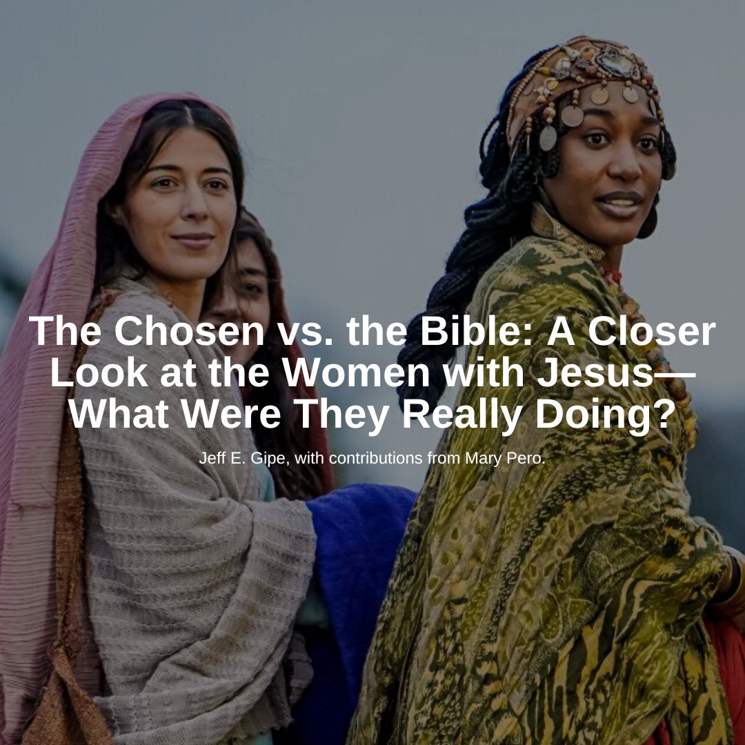 The Chosen vs. the Bible A Closer Look at the Women with Jesus—What Were They Really Doing