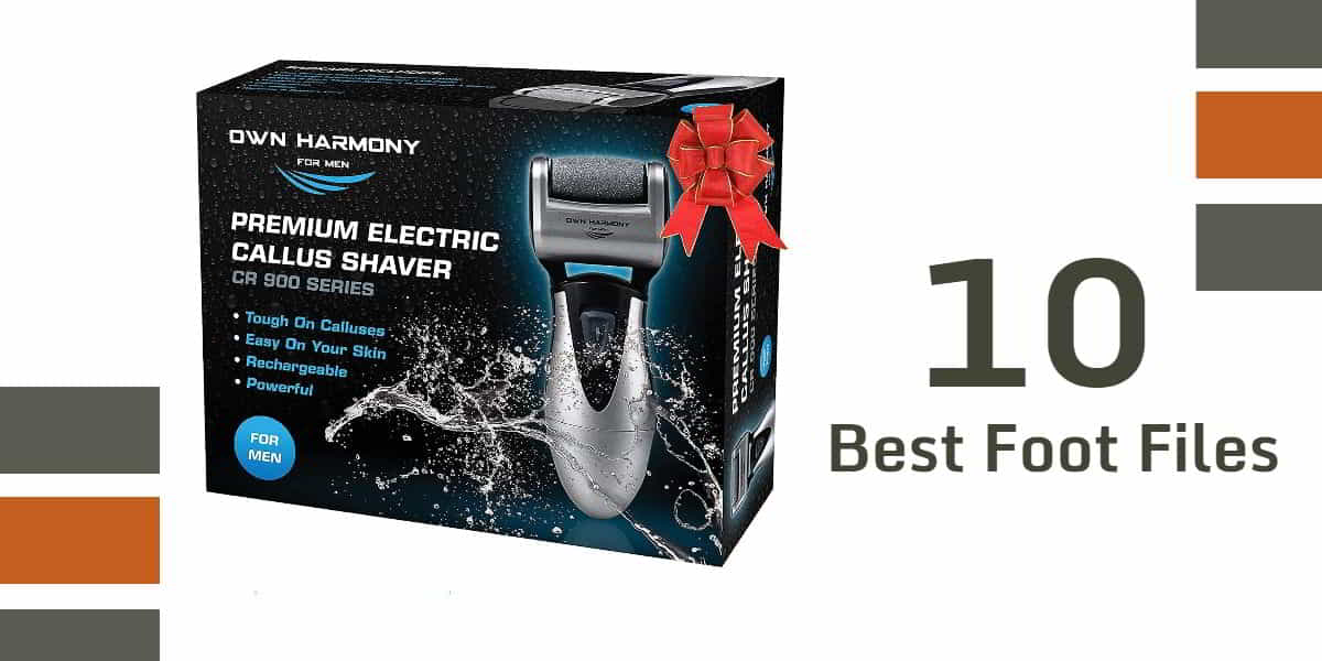 Best Foot Files To Treat Your Feet Which One's Best For You? Camoguys