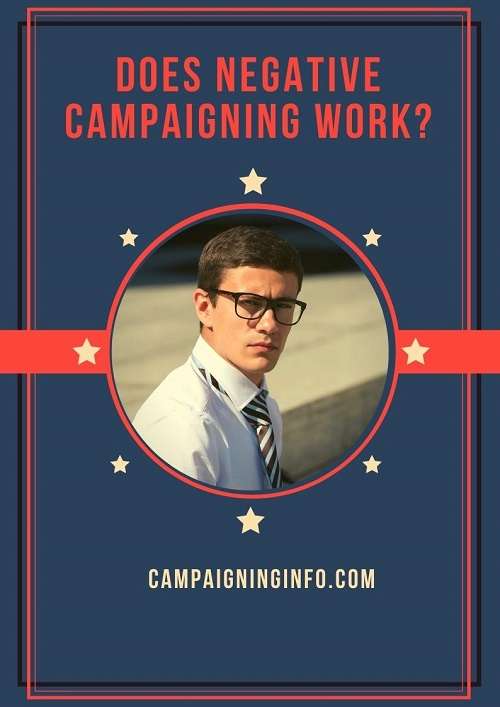 Does Negative Campaigning Work? Campaigning Info