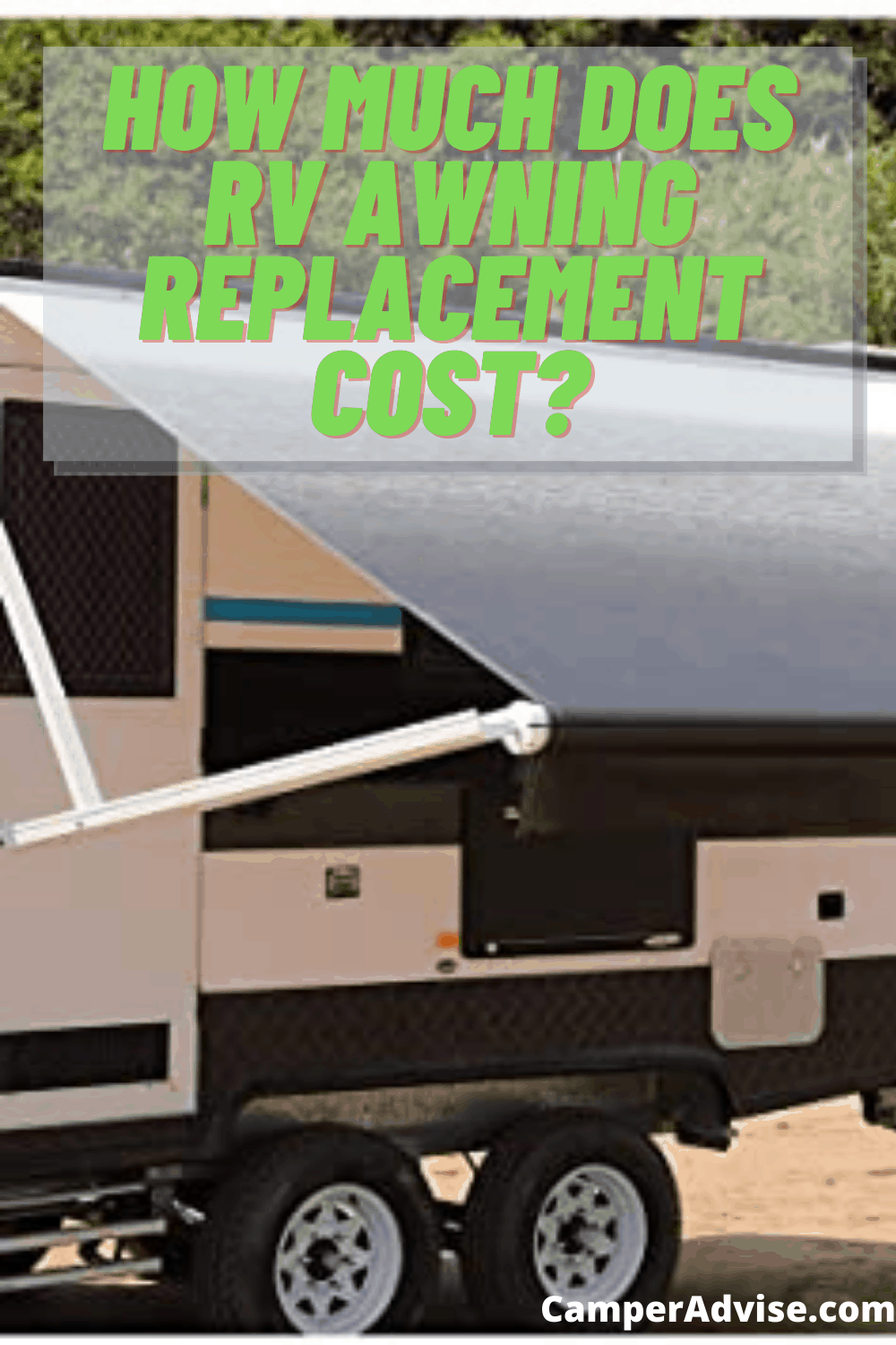 How Much Does RV Awning Replacement Cost? (2021)