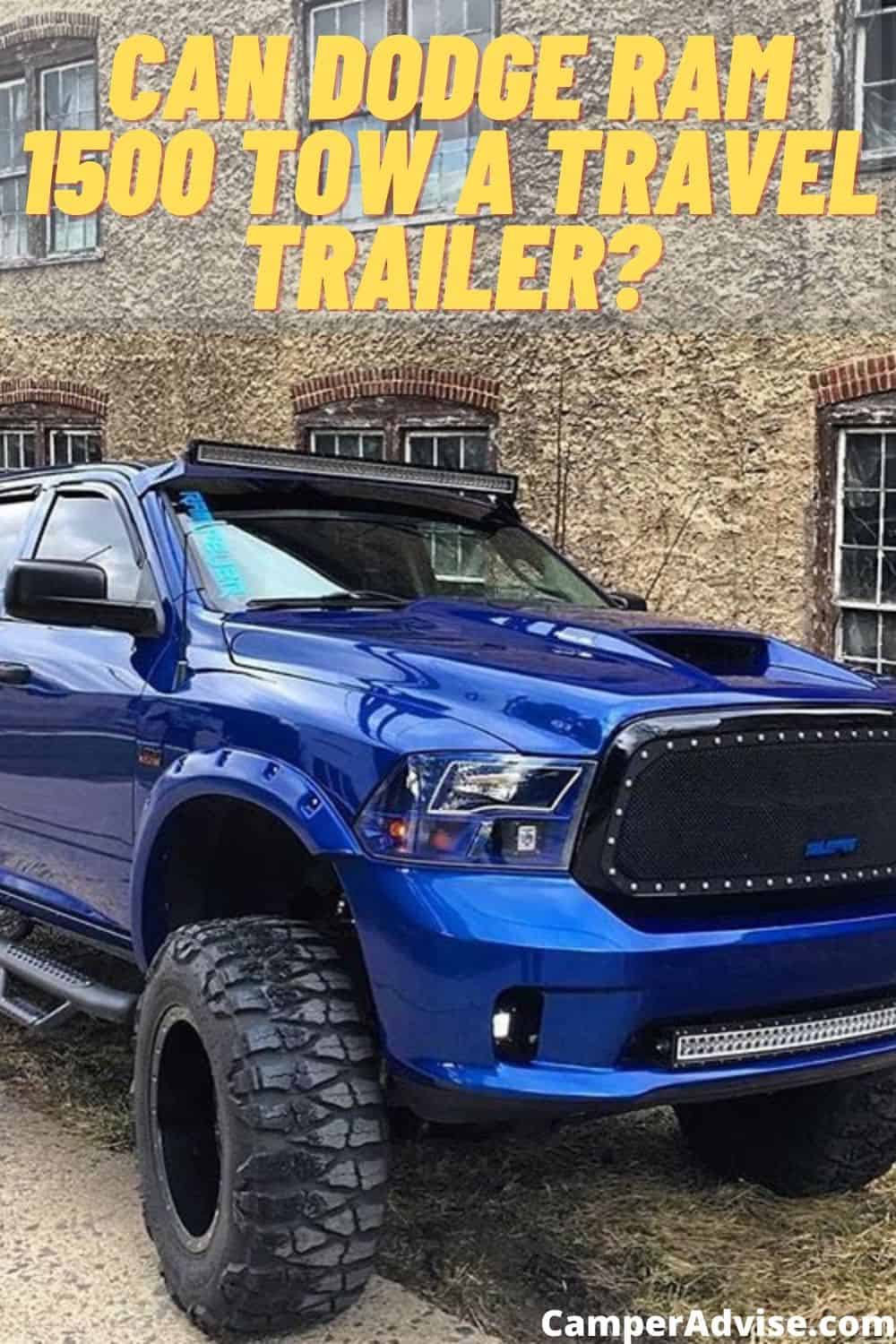 Can Dodge RAM 1500 Tow A Trailer? | CamperAdvise