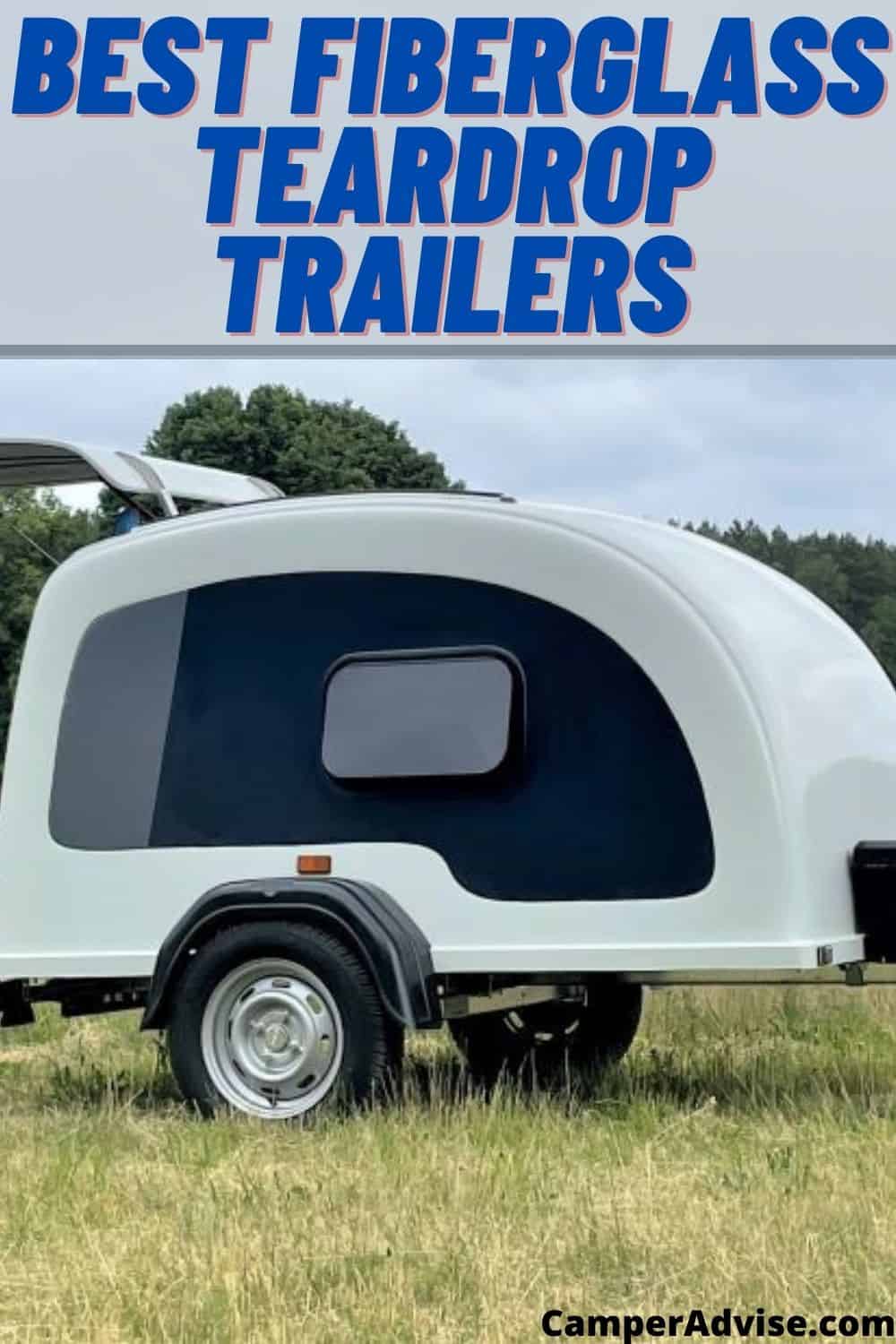 7 Amazing Fiberglass Teardrop Trailers CamperAdvise