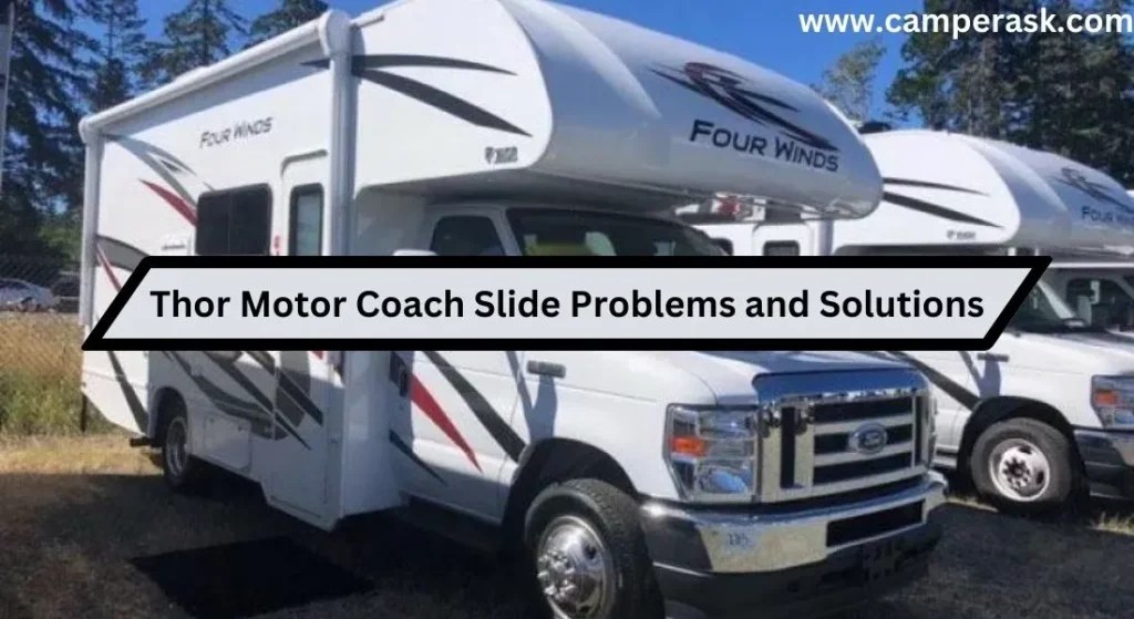 Thor Motor Coach Slide Problems, Solutions. Best guide 2023
