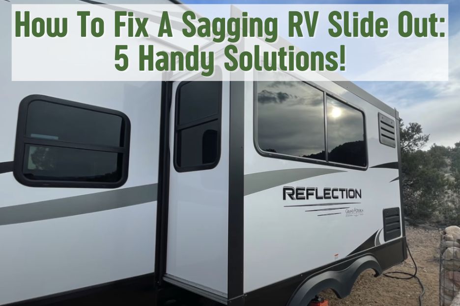 How To Fix A Sagging RV SlideOut 5 Handy Solutions Listed!