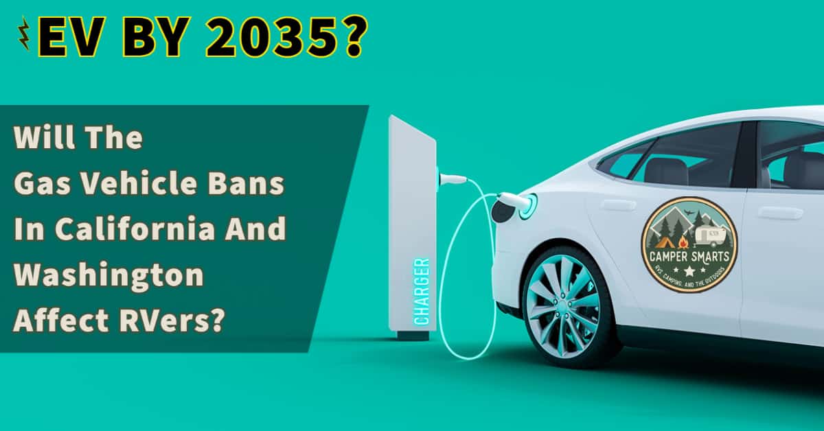 Will The Gas Vehicle Bans In California And Washington Affect RVers