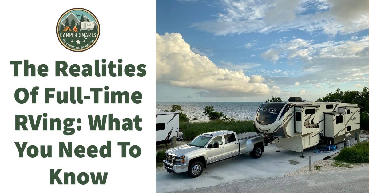 The Realities Of FullTime RVing What You Need To Know Camper Smarts