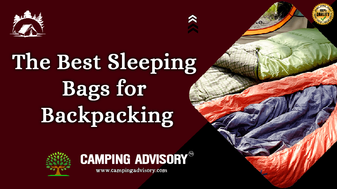 The Best Sleeping Bags for Backpacking Camping Advisory