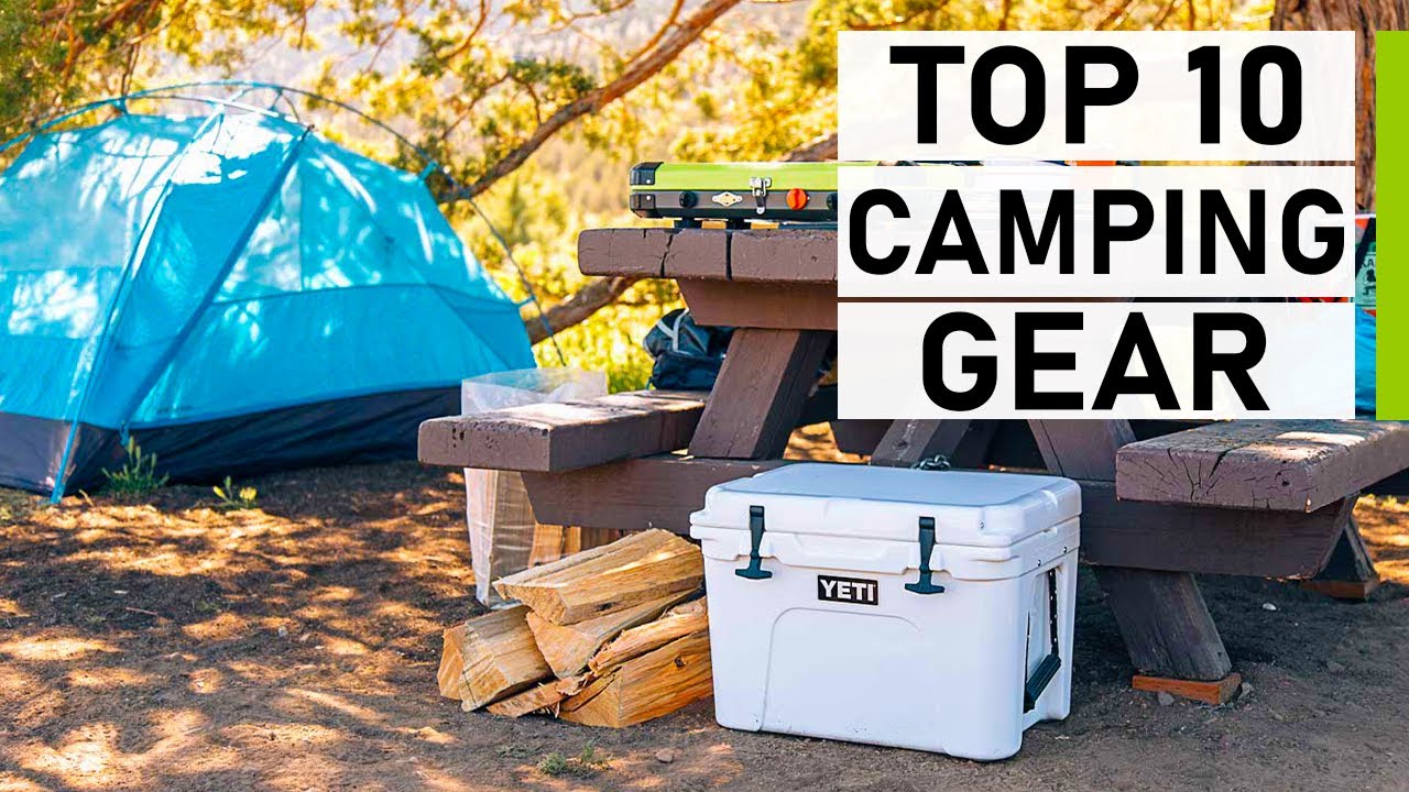 Top 10 Must Have Camping Gear & Gadgets CampingBenefits Blog
