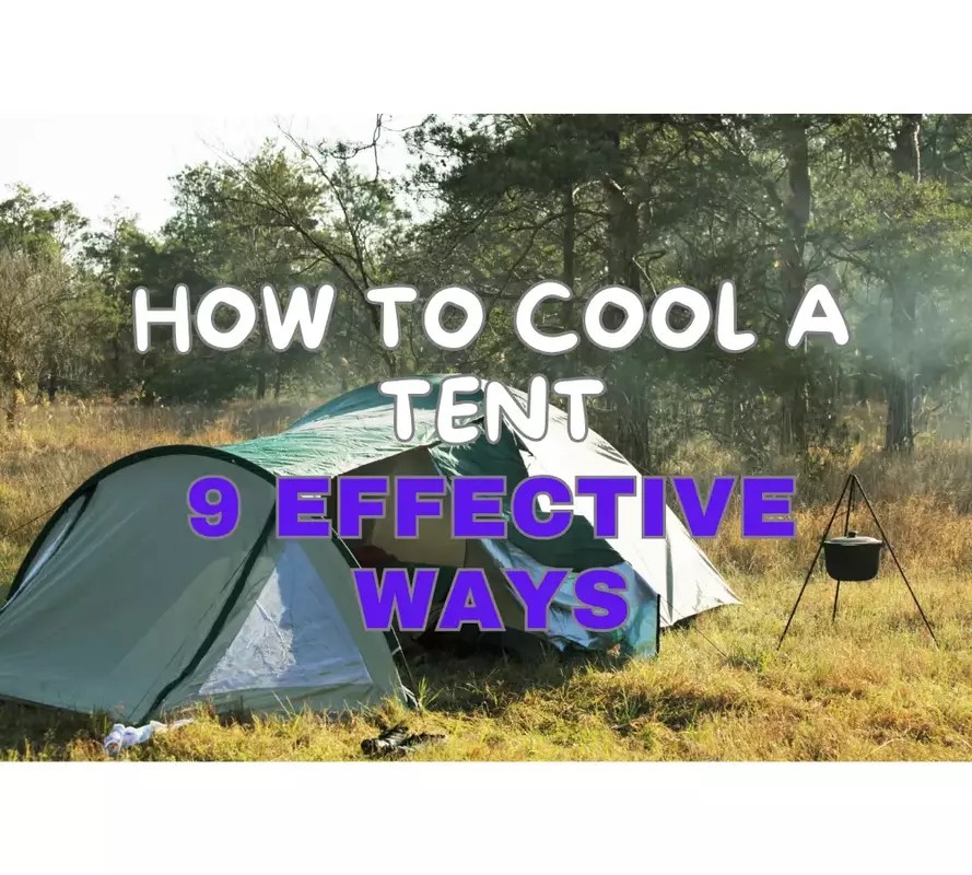 How to Cool a Tent 9 Effective Ways You Need to Know