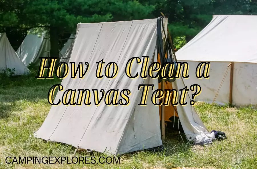 How to Clean a Canvas Tent Camping Explores
