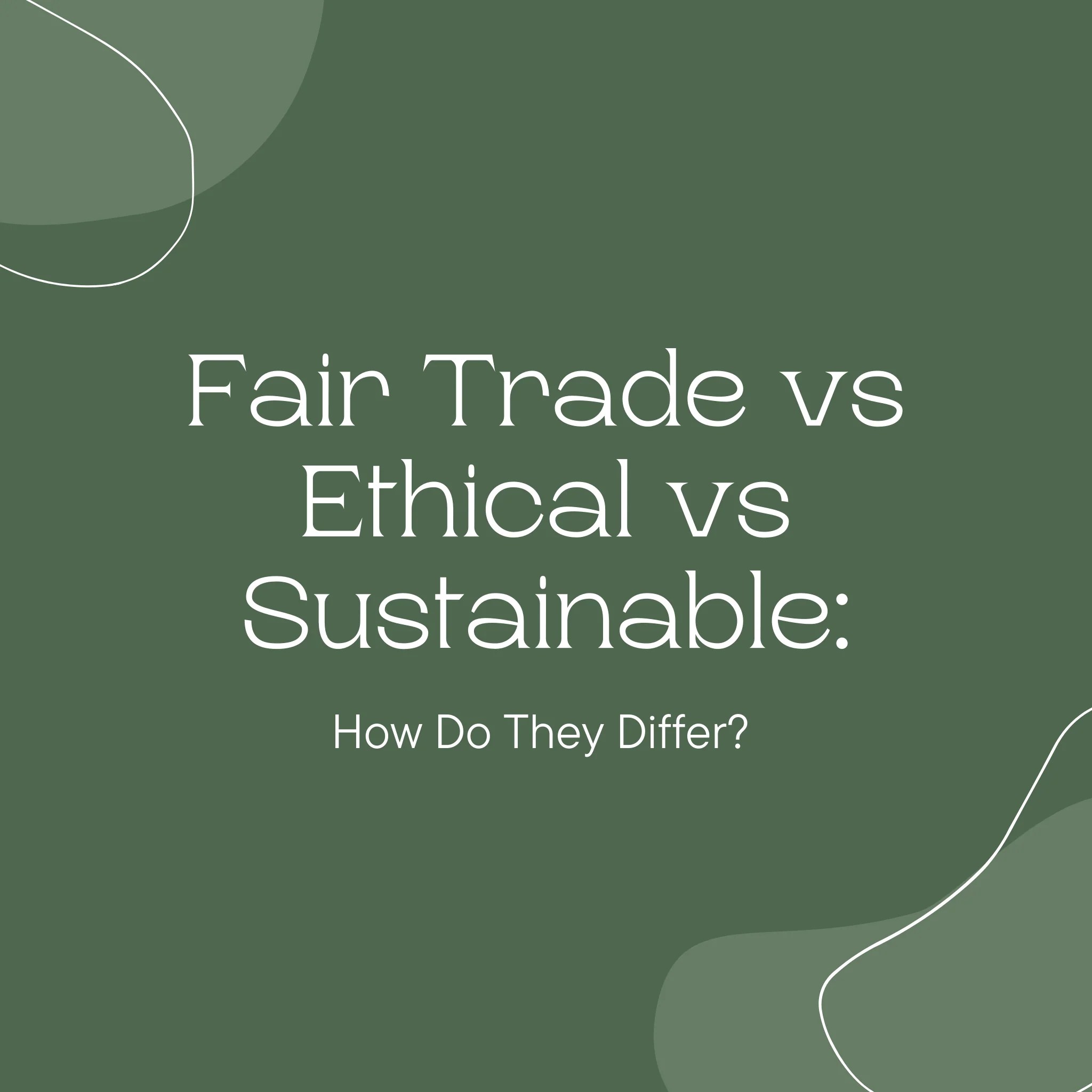 Fair Trade vs Ethical vs Sustainable How Do They Differ? Campo Alpaca