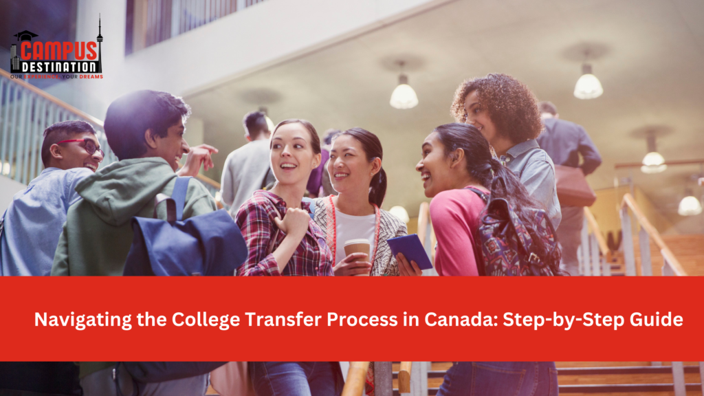 Navigating the College Transfer Process in Canada StepbyStep Guide