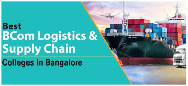 Best Logistics & Supply Chain Management Colleges in Bangalore