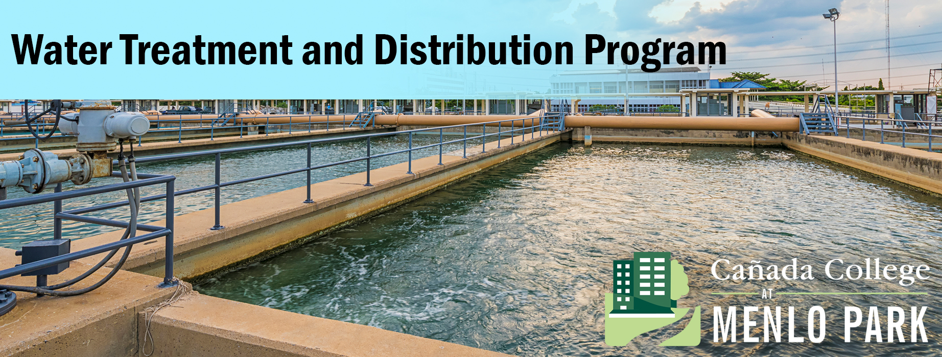 Water Treatment and Distribution Program Menlo Park Site Cañada College