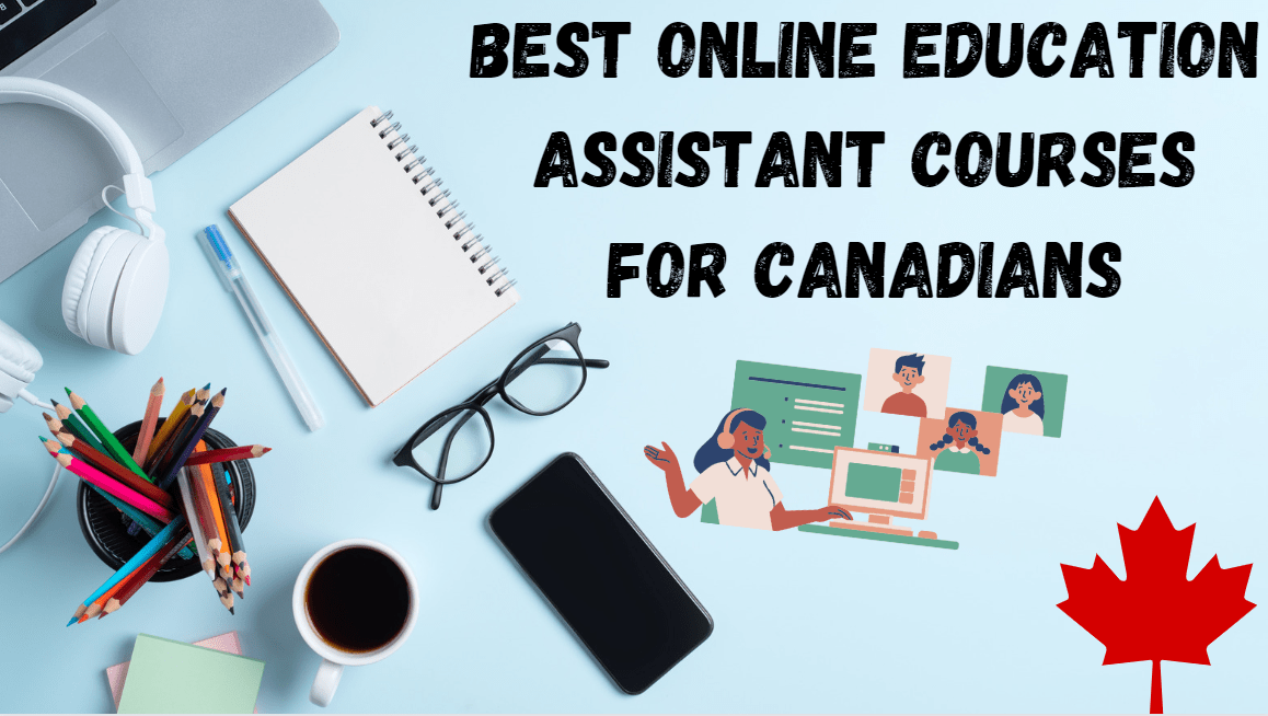 8 Best Online Education Assistant Courses For Canadians in 2024