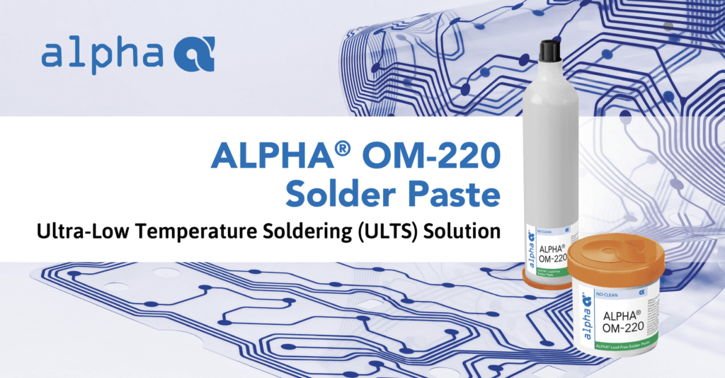 MacDermid Alpha Launches New UltraLow Temperature Solder Paste capable